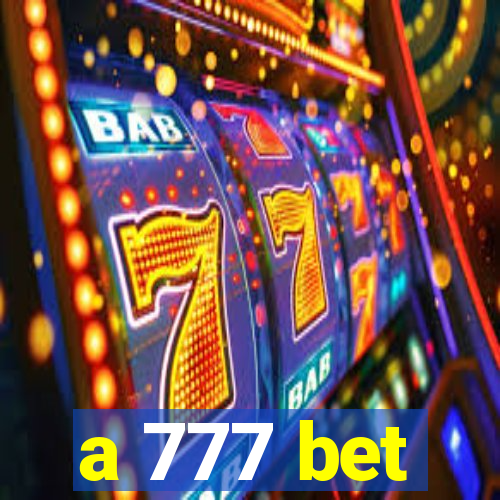 a 777 bet